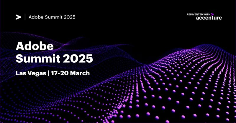 Adobe Summit 2025 — Las Vegas, 17–20 March (Reinvented with Accenture)